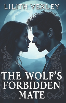 The Wolf's Forbidden Mate: A Forbidden Shifter Romance with Bite