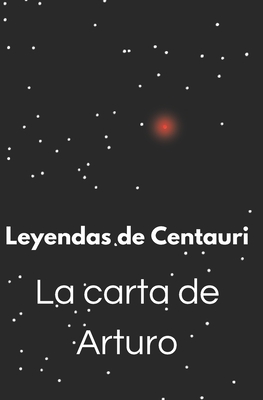 Leyendas de Centauri: La Carta de Arturo
