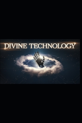 Divine Technology (Spanish Edition)