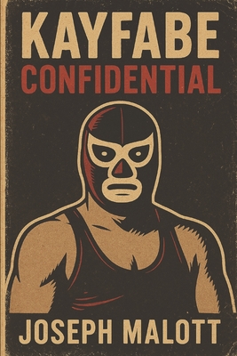 Kayfabe Confidential