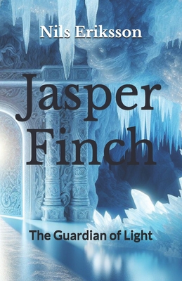 Jasper Finch: The Guardian of the Light