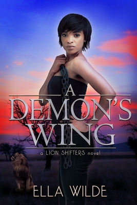 A Demon's Wing: a Lion Shifters novel