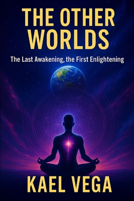 Other Worlds: The Last Awakening, the First Awakening
