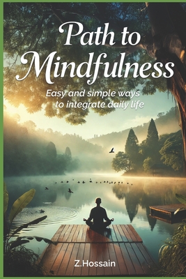 Path to Mindfulness: Easy and simple ways to integrate daily life