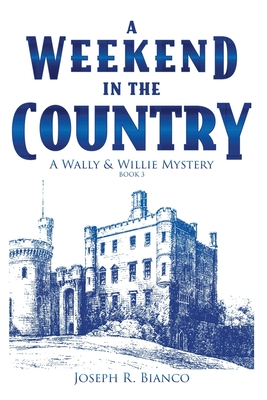 A Weekend in the Country: A Wally and Willie Mystery