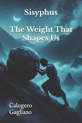 Sisyphus: The Weight That Shapes Us