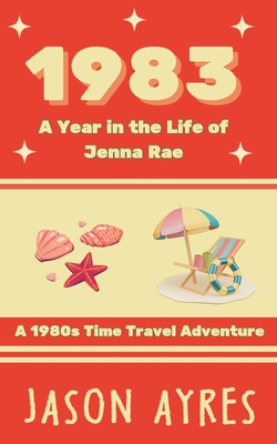 1983: A Year in the Life of Jenna Rae