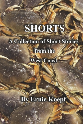 Shorts: A Collection of Short Stories from the West Coast
