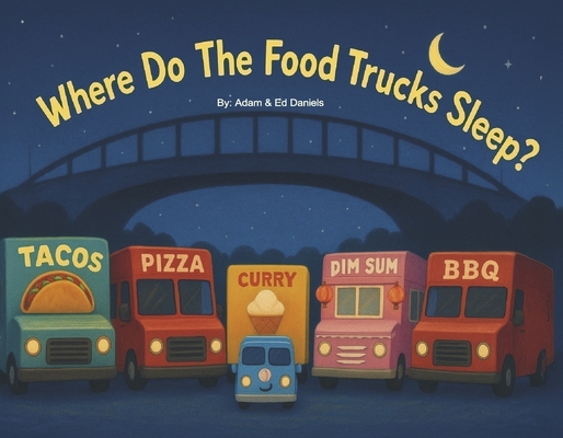 Where Do the Food Trucks Sleep?