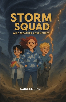 Storm Squad: Wild Weather Adventures