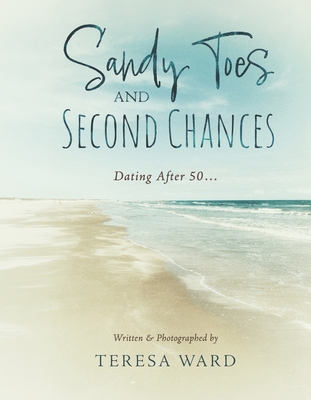 Sandy Toes and Second Chances: Dating After 50