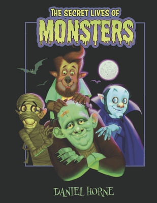 The Secret Lives of Monsters