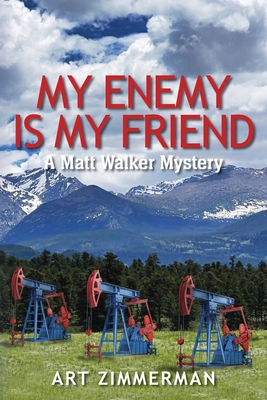 My Enemy Is My Friend: A Matt Walker Mystery