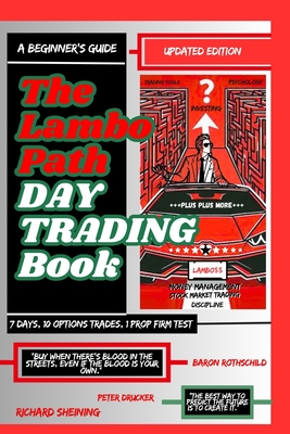 The Lambo Path Trading Book: A Beginner's Guide to Trading Tools and Tactics, Money Management, Discipline and Trading Psychology (Stock Market Tradin