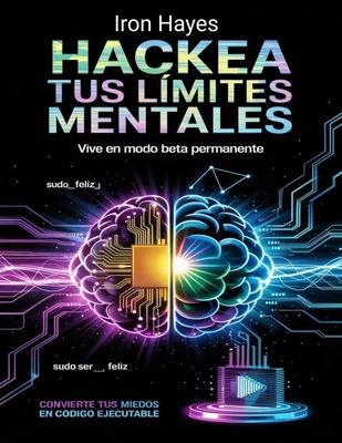 Hackea tus Límites Mentales: Vive en Modo Beta Permanente