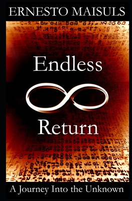 Endless Return: A Journey Into the Unknown