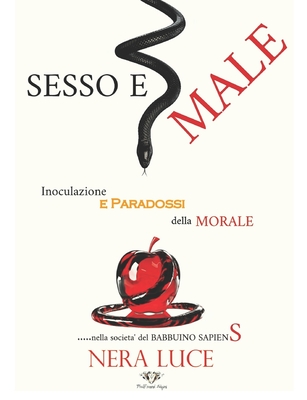 Sesso e Male: Inoculazione e Paradossi della Morale nella società del Babbuino Sapiens