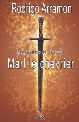 Marl le Chevrier: Les Chroniques des Territoires