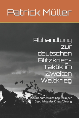 Abhandlung zur deutschen Blitzkrieg-Taktik im Zweiten Weltkrieg: ein monumentales Kapitel in der Geschichte der Kriegsführung