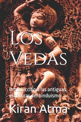 Los Vedas: Introducción a las antiguas escrituras del hinduismo