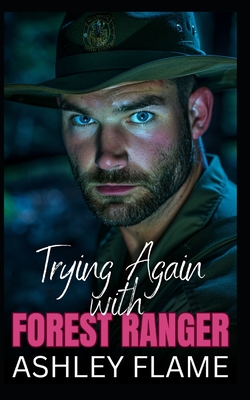 Trying Again with Forest Ranger: A Second Chance Small Town Romance