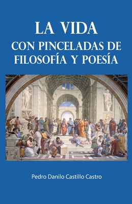 La vida con pinceladas de filosofía y poesía