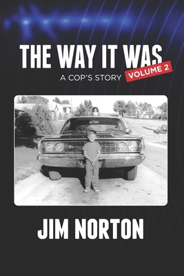 The Way it Was... A Cop's Story: Volume 2