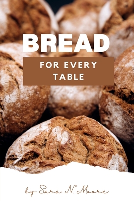Bread for Every Table: Nourishing Families with Every Loaf