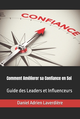 Comment Améliorer sa Confiance en Soi: Guide des Leaders et Influenceurs