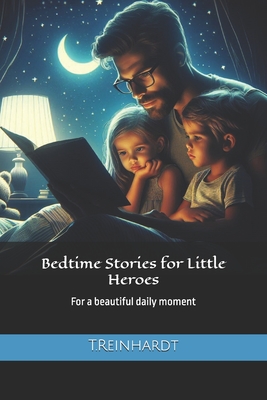 Bedtime Stories for Little Heroes: For a beautiful daily moment