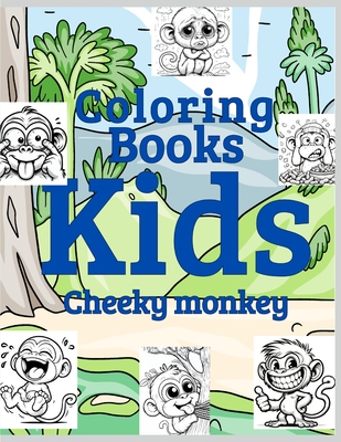 Coloring Book for Kids: Perfect for Toddlers, Preschoolers, and Kindergarten / Fun and Easy Monkey Coloring Pages for Kids / Cute Monkeys, Jungle Scen