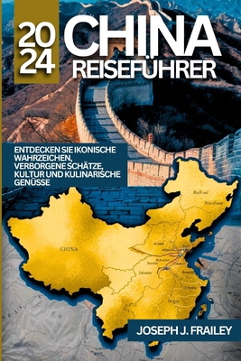 China Reiseführer 2024: Praktische Informationen, Tipps Und Aktualisierte Informationen