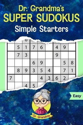 Dr. Grandma's Super Sudokus: Simple Starters