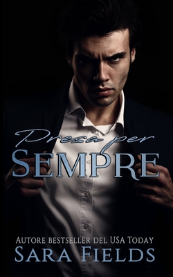 Presa per Sempre: Un dark romance di mafia