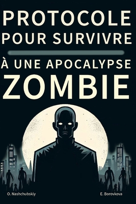 Protocole pour survivre à une apocalypse zombie.