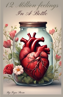 12 Million Feelings In A Bottle