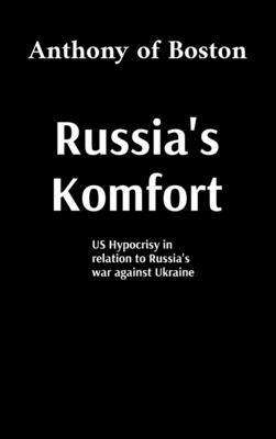 Russia's Komfort: US Hypocrisy in relation to Russia's war against Ukraine