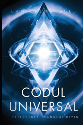 The Universal Code / Codul Universal: Understanding the Divine Blueprint / Înțelegerea Planului Divin