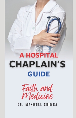 A Hospital Chaplain's Guide: Faith and Medicine