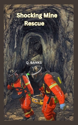 Shocking Mine Rescue: Rescue