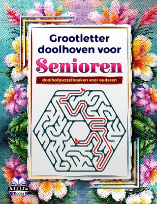 Grootletter doolhoven voor senioren: doolhofpuzzelboeken voor ouderen, logica- en hersenactiviteitsboek voor plezier en ontspanning (Old Sharp Minds),