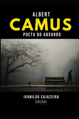 Albert Camus: Poeta do absurdo