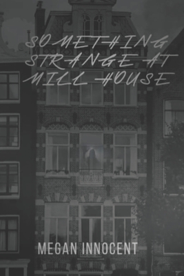 Something Strange at Mill House