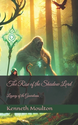 The Rise of the Shadow Lord: Legacy of the Guardians