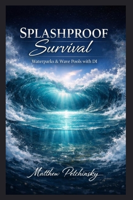 Splashproof Survival: Waterparks & Wave Pools with DI
