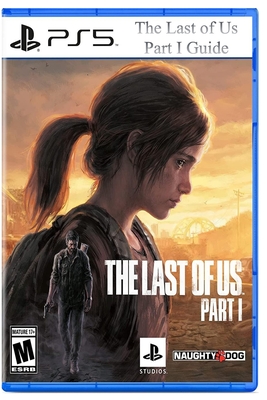 The Last of Us Part I Guide: PlayStation 5