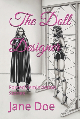 The Doll Designer: Forced Feminization Stories - Magers & Quinn Booksellers