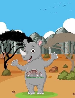 Rhino Coloring Book For Girls: Rhino Coloring Book For Adults
