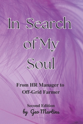 In Search of My Soul: From Human Resources Manager to Off-Grid Farmer