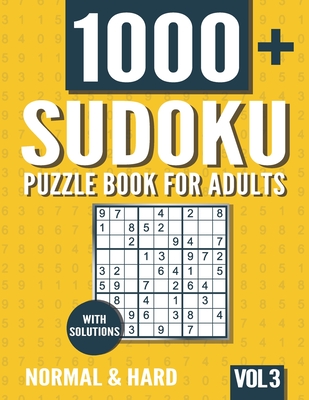 Sudoku Puzzle Book for Adults: 1000+ Normal and Hard Sudoku Puzzles with Solutions - Vol. 3